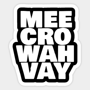 Mee Cro Wah Vay Typography Microwave White Text Sticker